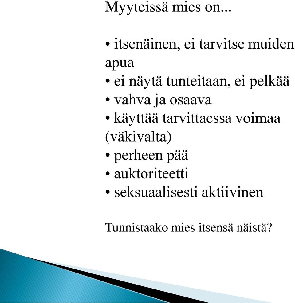 tunteitaan, ei pelkää vahva ja osaava käyttää