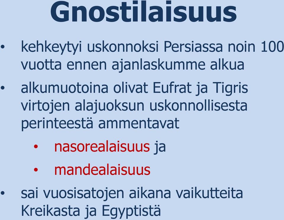 alajuoksun uskonnollisesta perinteestä ammentavat nasorealaisuus ja