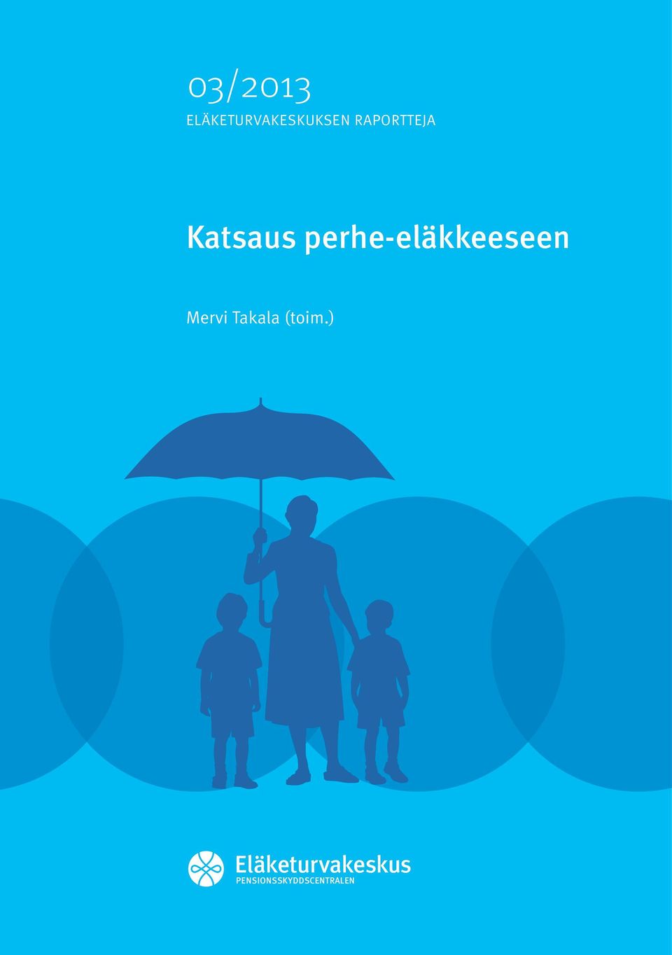 perhe-eläkkeeseen Mervi Takala