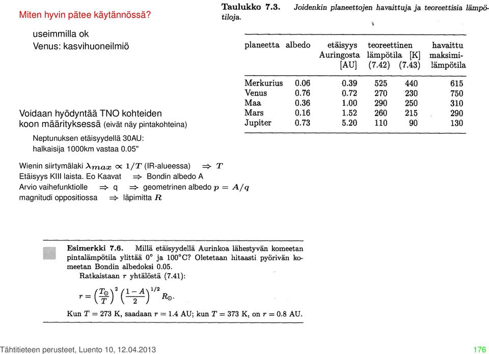 pintakohteina) Neptunuksen etäisyydellä 30AU: halkaisija 1000km vastaa 0.