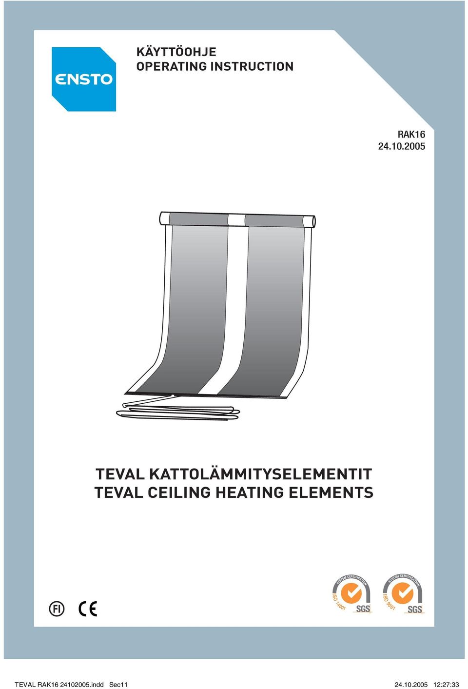 2005 TEVAL KATTOLÄMMITYSELEMENTIT TEVAL CEILING HEATING