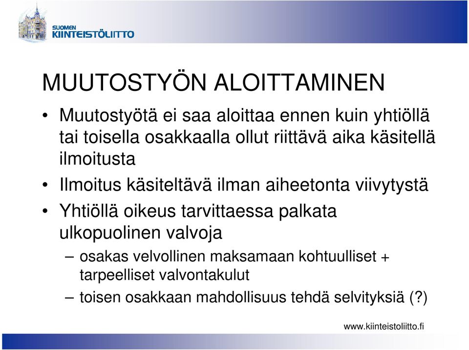 viivytystä Yhtiöllä oikeus tarvittaessa palkata ulkopuolinen valvoja osakas velvollinen