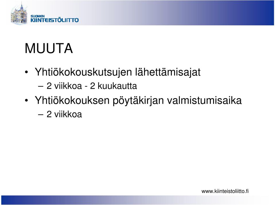 kuukautta Yhtiökokouksen