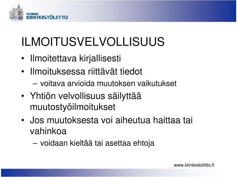 velvollisuus säilyttää muutostyöilmoitukset Jos muutoksesta voi