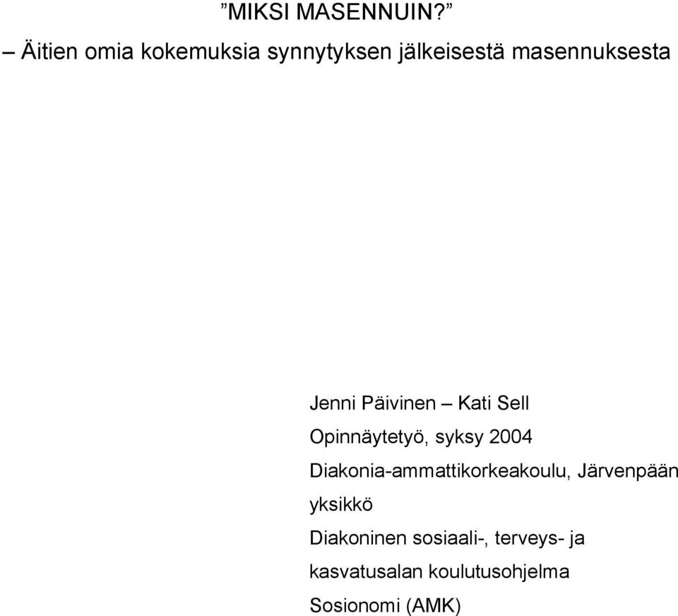 Jenni Päivinen Kati Sell Opinnäytetyö, syksy 2004