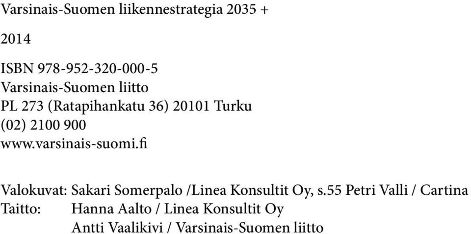 varsinais-suomi.fi Valokuvat: Sakari Somerpalo /Linea Konsultit Oy, s.