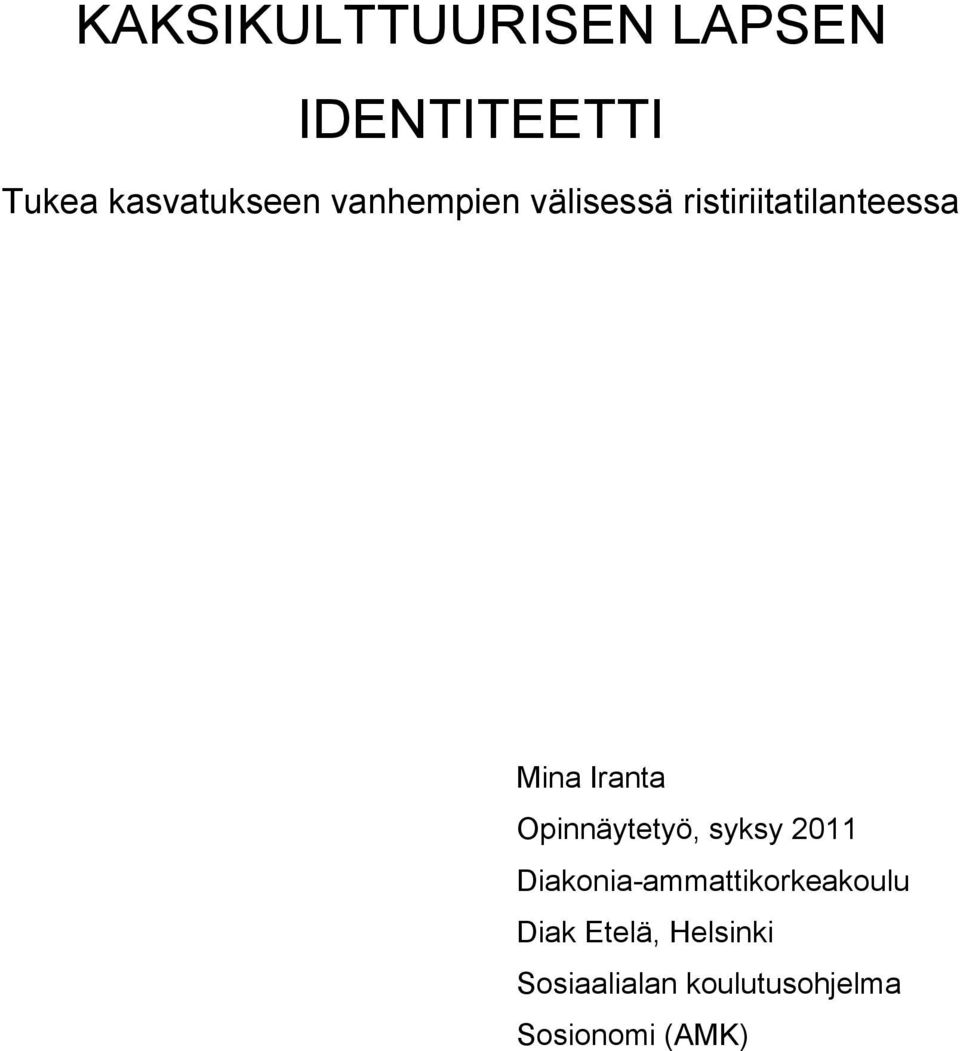 Opinnäytetyö, syksy 2011 Diakonia-ammattikorkeakoulu Diak