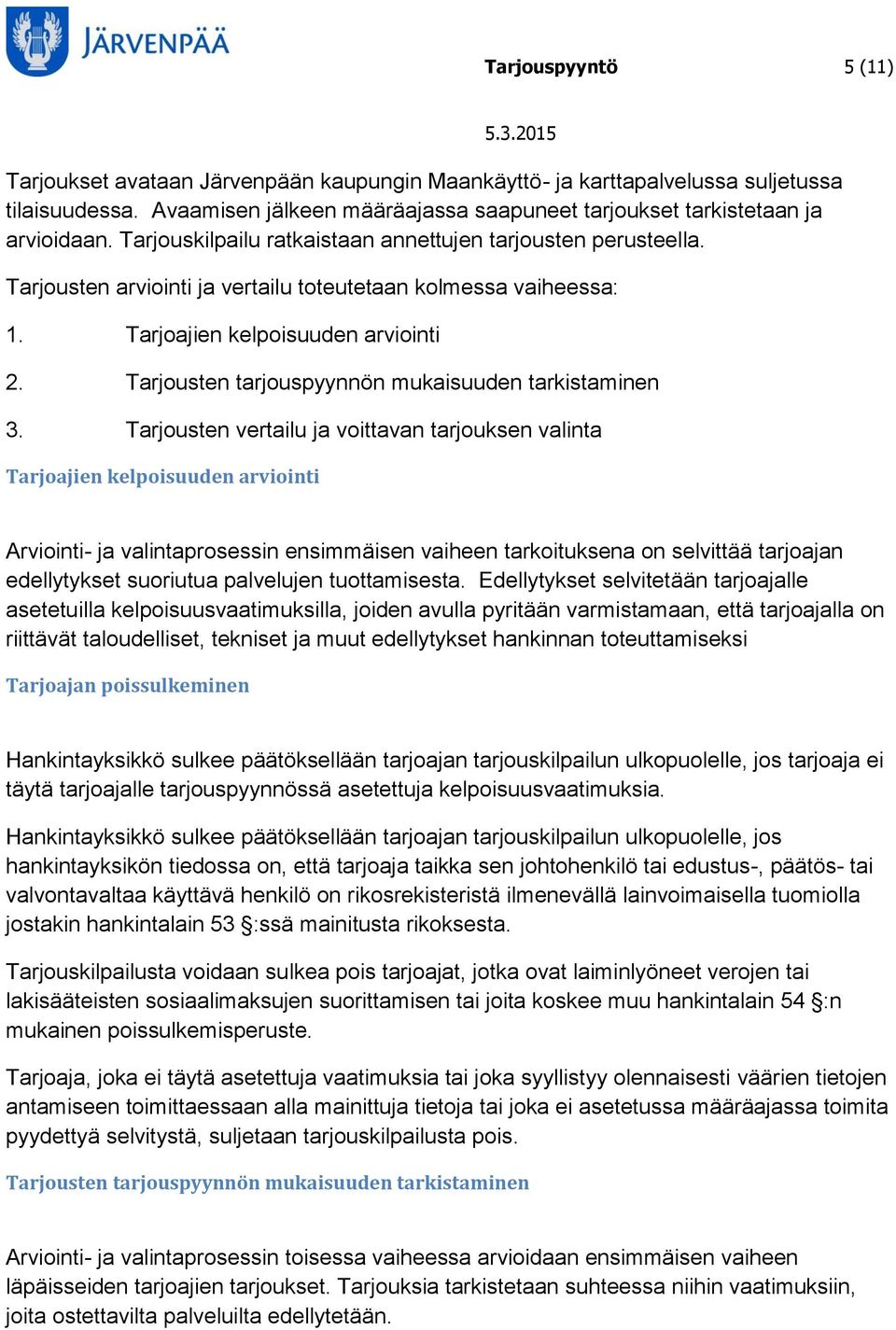 Tarjousten tarjouspyynnön mukaisuuden tarkistaminen 3.