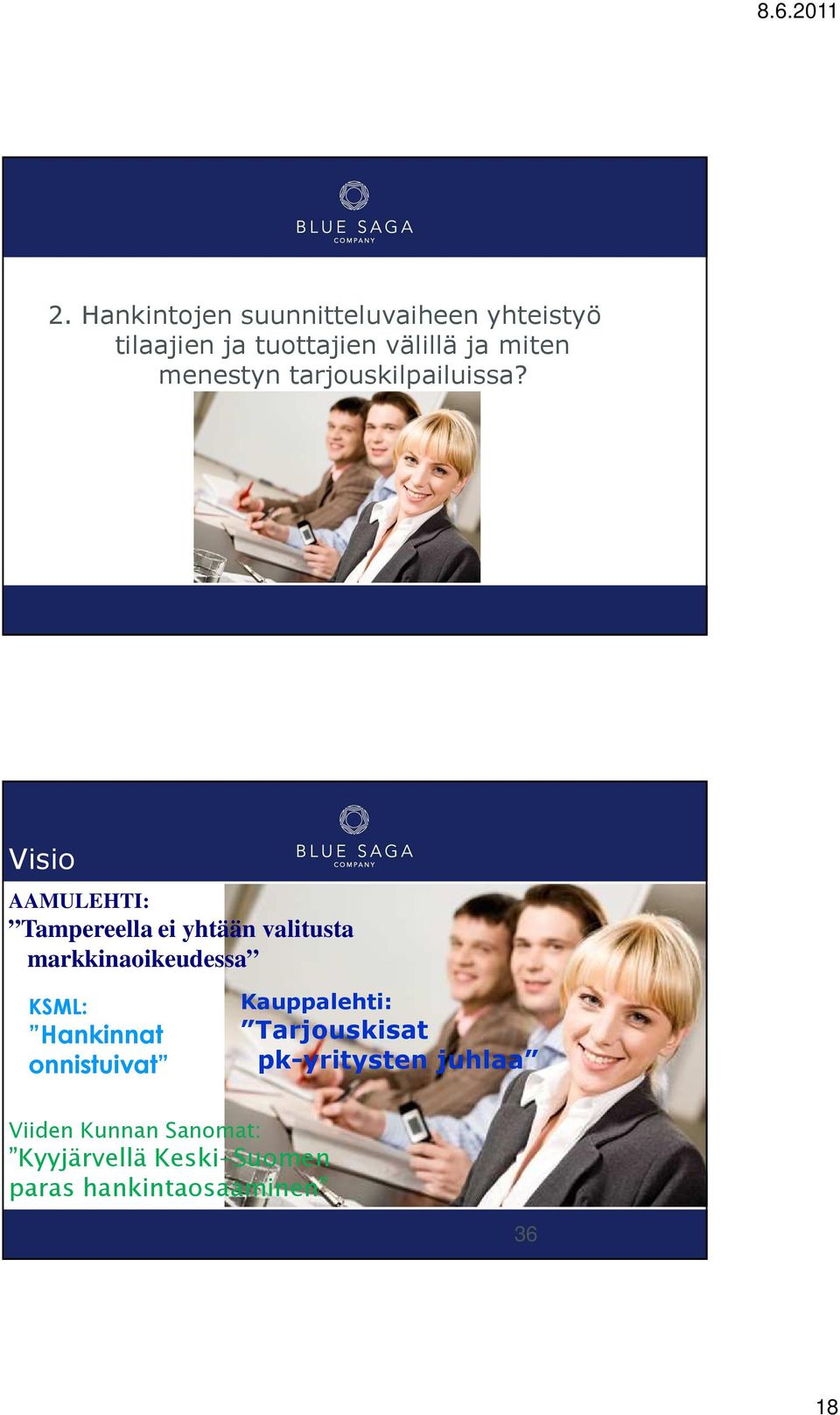 Visio AAMULEHTI: Tampereella ei yhtään valitusta markkinaoikeudessa KSML: Hankinnat