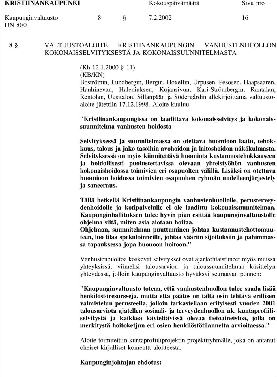 .1.2000 11) (KB/KN) Boströmin, Lundbergin, Bergin, Hoxellin, Urpusen, Pesosen, Haapsaaren, Hanhinevan, Haleniuksen, Kujansivun, Kari-Strömbergin, Rantalan, Rentolan, Uusitalon, Sillanpään ja