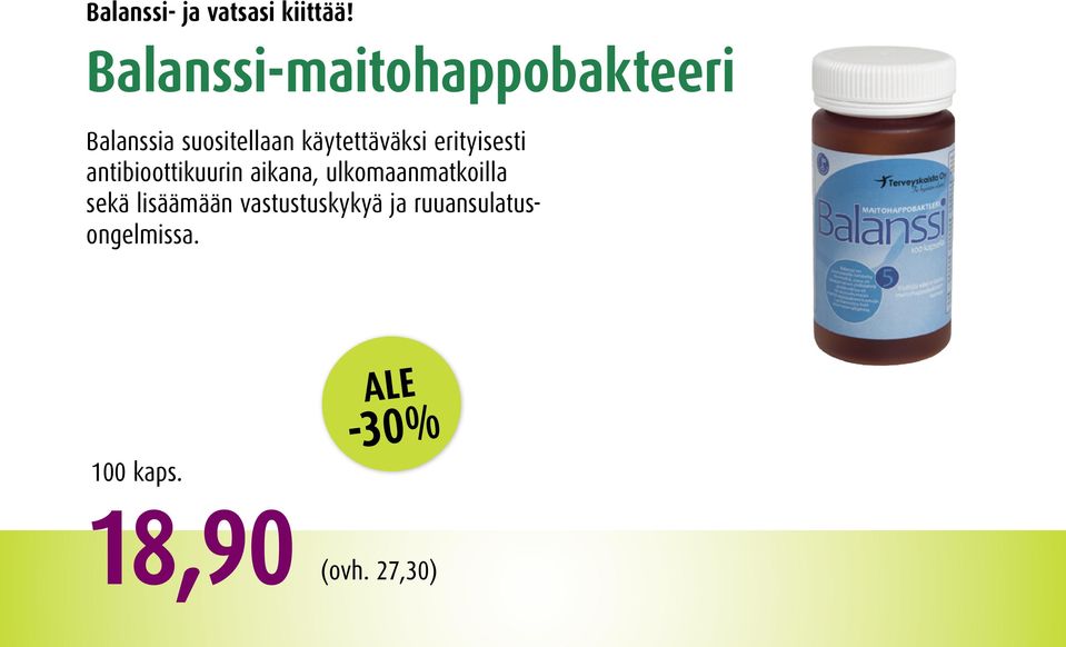 käytettäväksi erityisesti antibioottikuurin aikana,