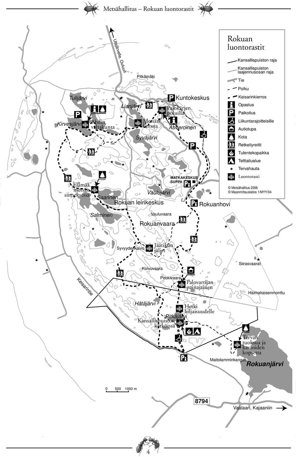 Autiotupa Kota Retkeilyreitti Tulentekopaikka Telttailualue Tervahauta Luontorasti Metsähallitus 2006 Maanmittauslaitos 1/MYY/04 Salminen Vauluvaara Rokuanvaara Syvyydenkaivo Jäätikön jäljet