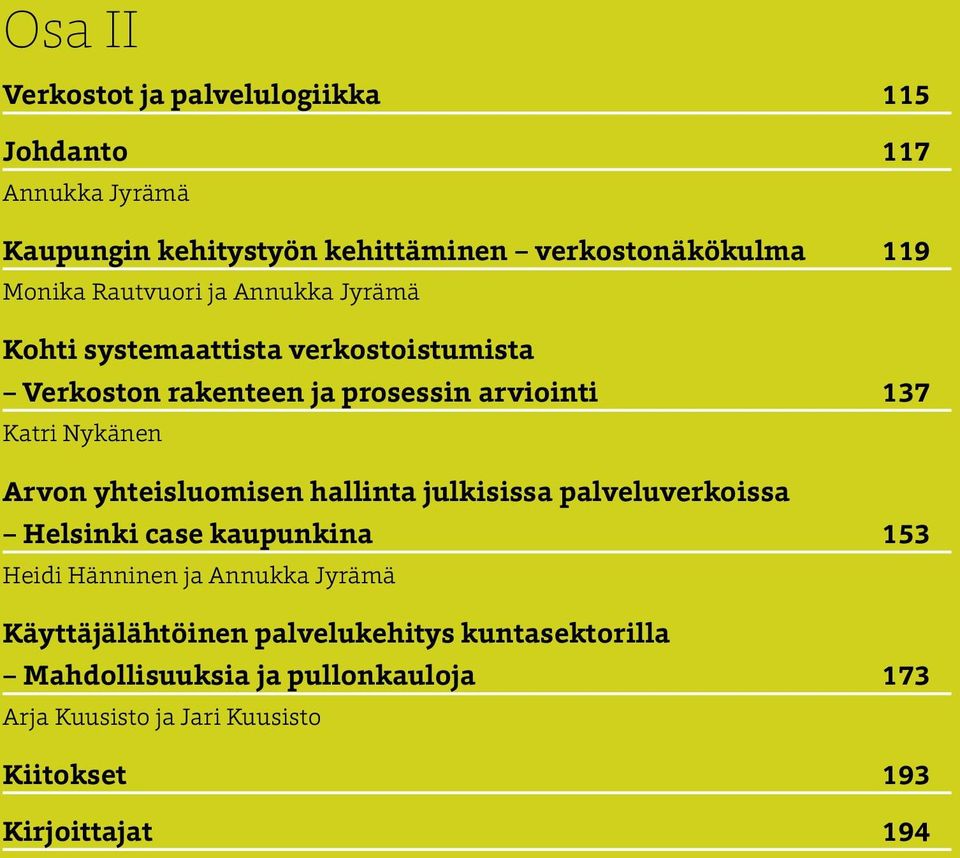 Arvon yhteisluomisen hallinta julkisissa palveluverkoissa Helsinki case kaupunkina 153 Heidi Hänninen ja Annukka Jyrämä