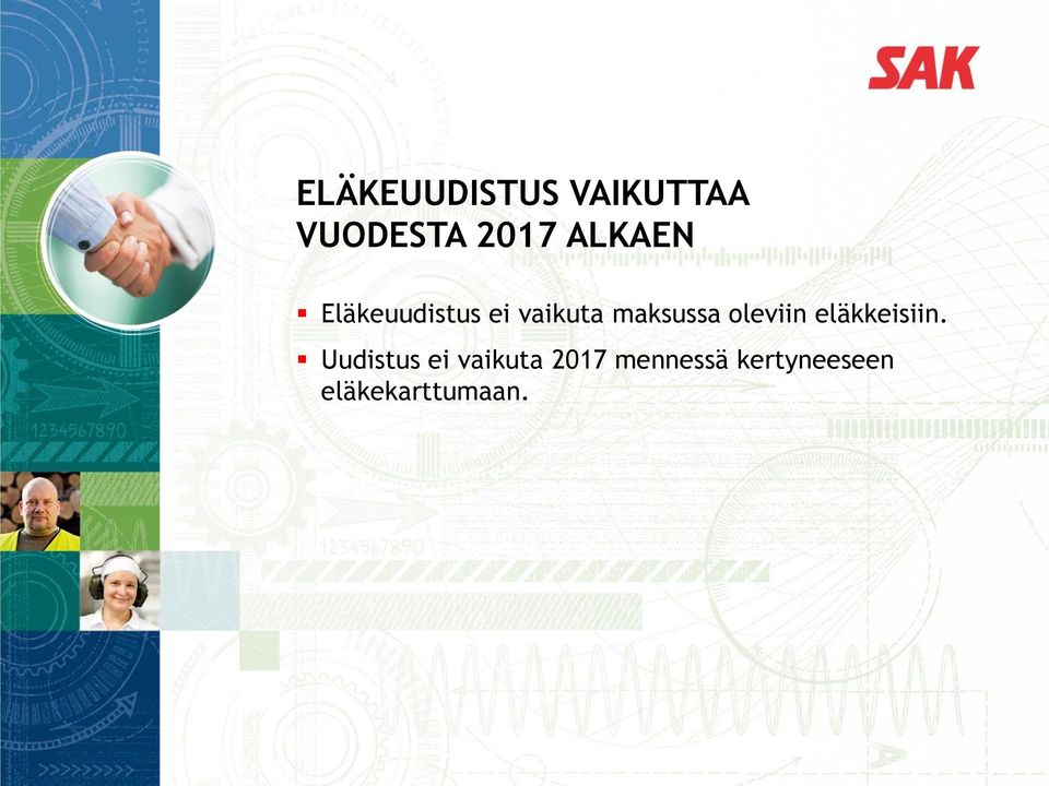 oleviin eläkkeisiin.