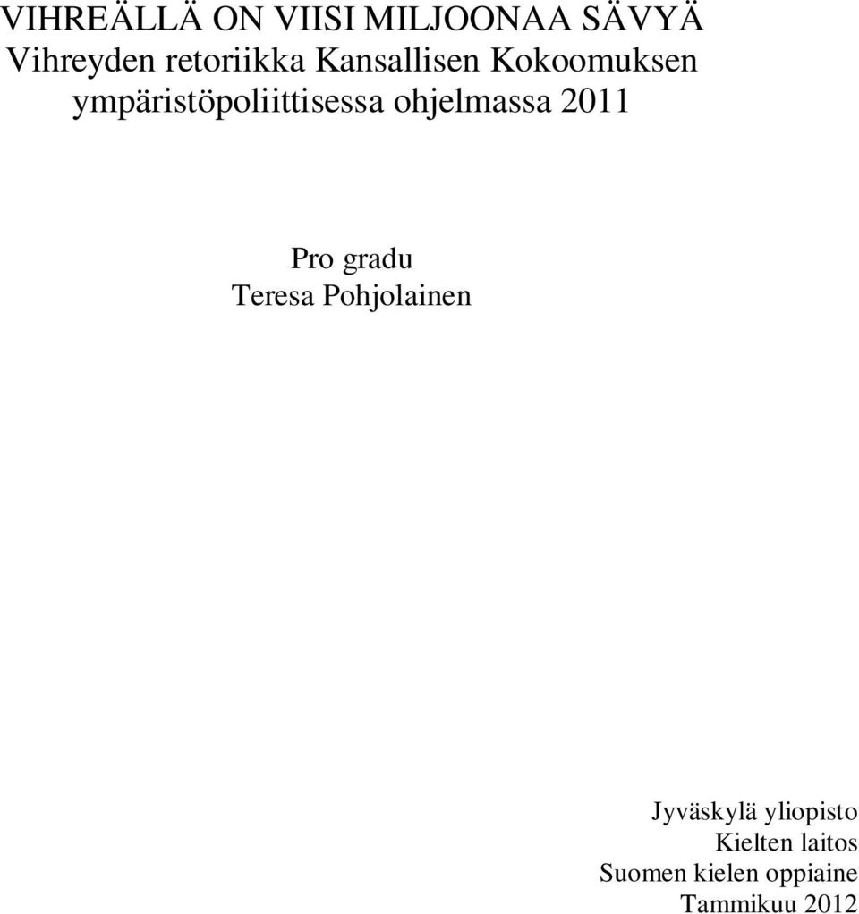 ympäristöpoliittisessa ohjelmassa 2011 Pro gradu