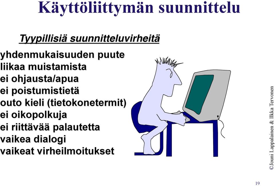 poistumistietä outo kieli (tietokonetermit) ei oikopolkuja ei