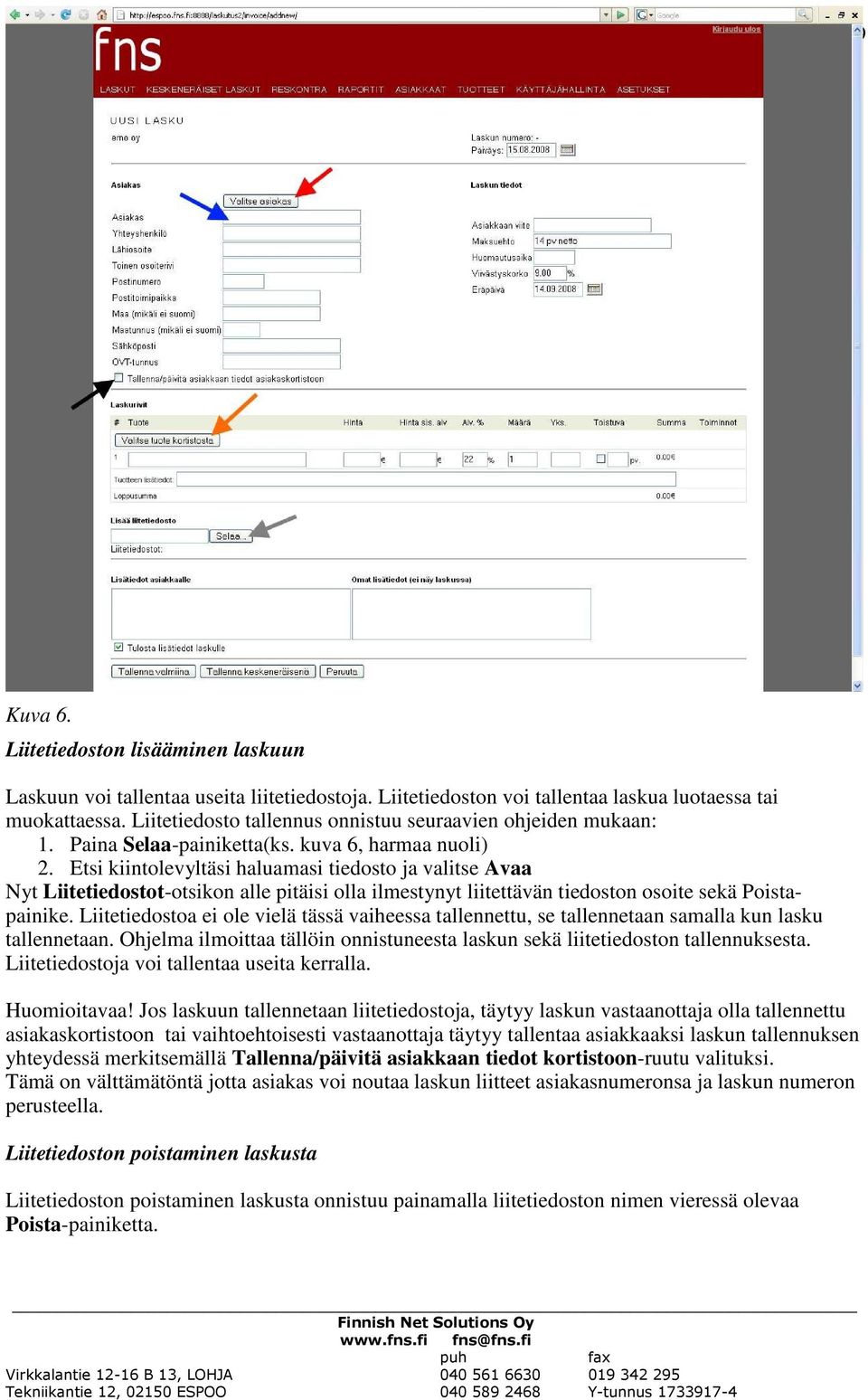 Etsi kiintolevyltäsi haluamasi tiedosto ja valitse Avaa Nyt Liitetiedostot-otsikon alle pitäisi olla ilmestynyt liitettävän tiedoston osoite sekä Poistapainike.
