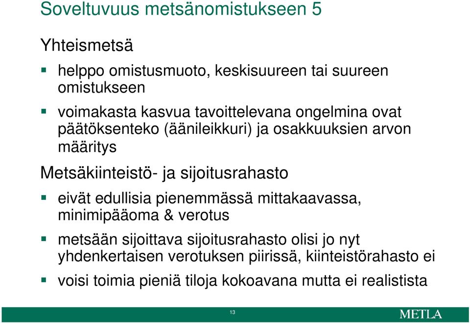 sijoitusrahasto eivät edullisia pienemmässä mittakaavassa, minimipääoma & verotus metsään sijoittava sijoitusrahasto