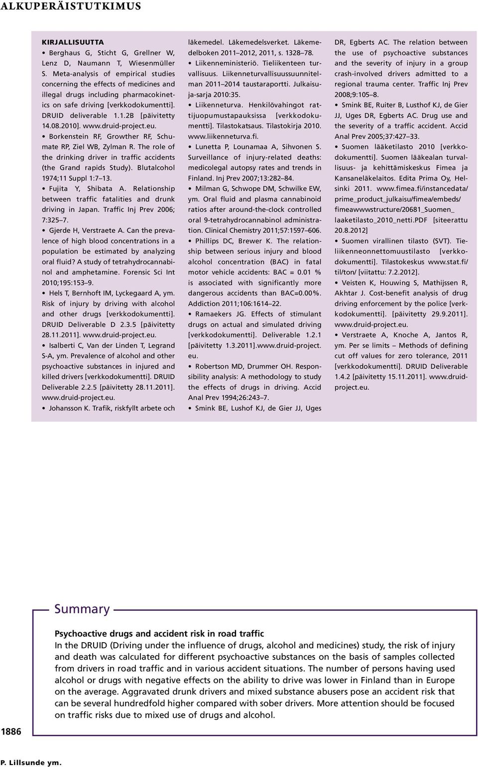 2010]. www.druid-project.eu. Borkenstein RF, Growther RF, Schumate RP, Ziel WB, Zylman R. The role of the drinking driver in traffic accidents (the Grand rapids Study).