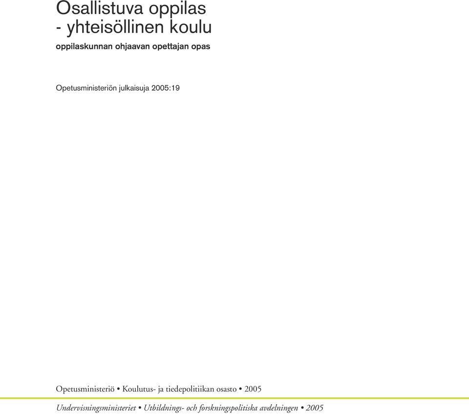 Opetusministeriö Koulutus- ja tiedepolitiikan osasto 2005