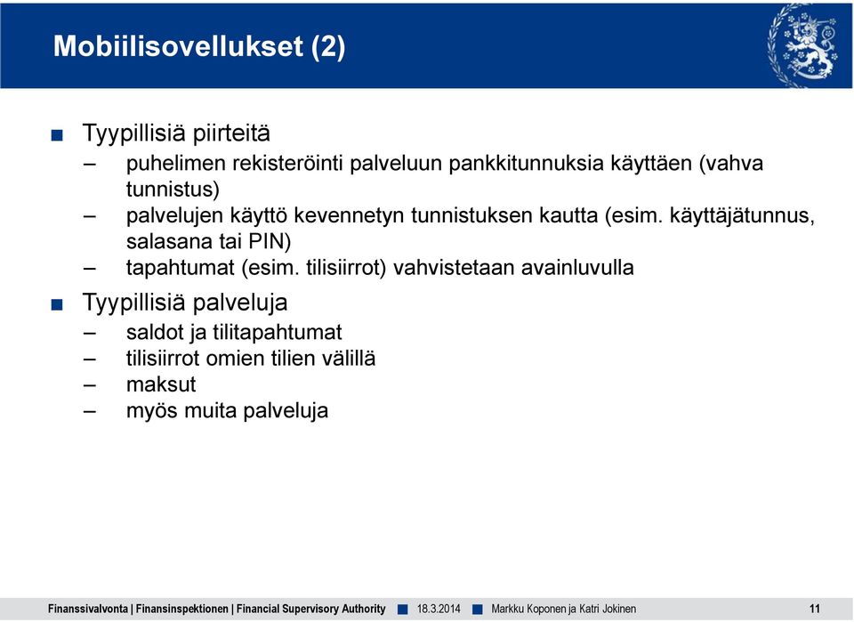 käyttäjätunnus, salasana tai PIN) tapahtumat (esim.