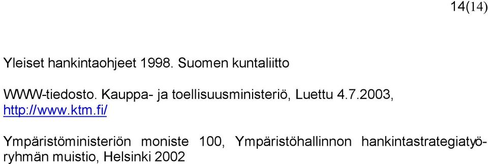 Kauppa- ja toellisuusministeriö, Luettu 4.7.