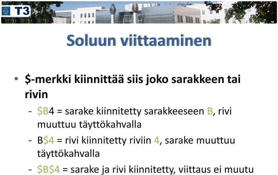 täyttökahvalla - B$4 = rivi kiinnitetty riviin 4, sarake muuttuu