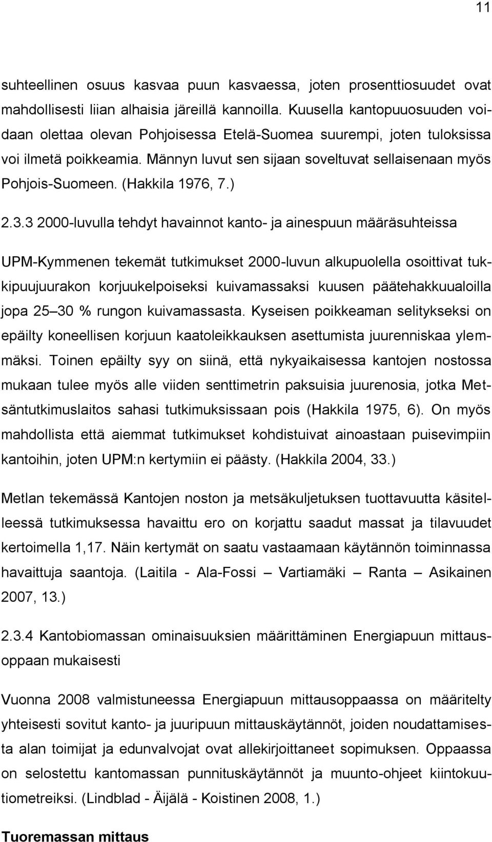 (Hakkila 1976, 7.) 2.3.