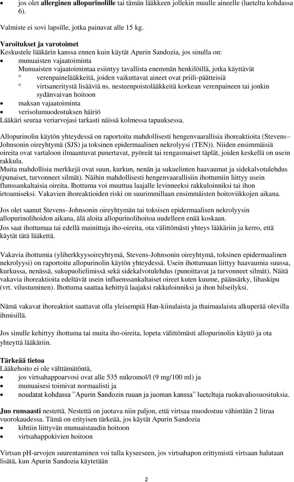 jotka käyttävät verenpainelääkkeitä, joiden vaikuttavat aineet ovat priili-päätteisiä virtsaneritystä lisääviä ns.