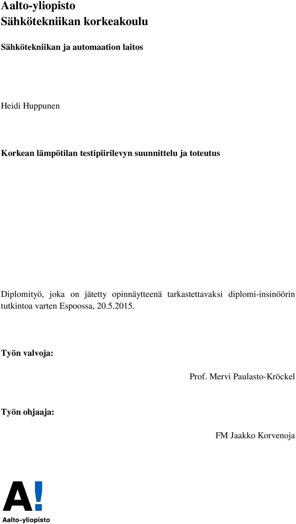 on jätetty opinnäytteenä tarkastettavaksi diplomi-insinöörin tutkintoa varten