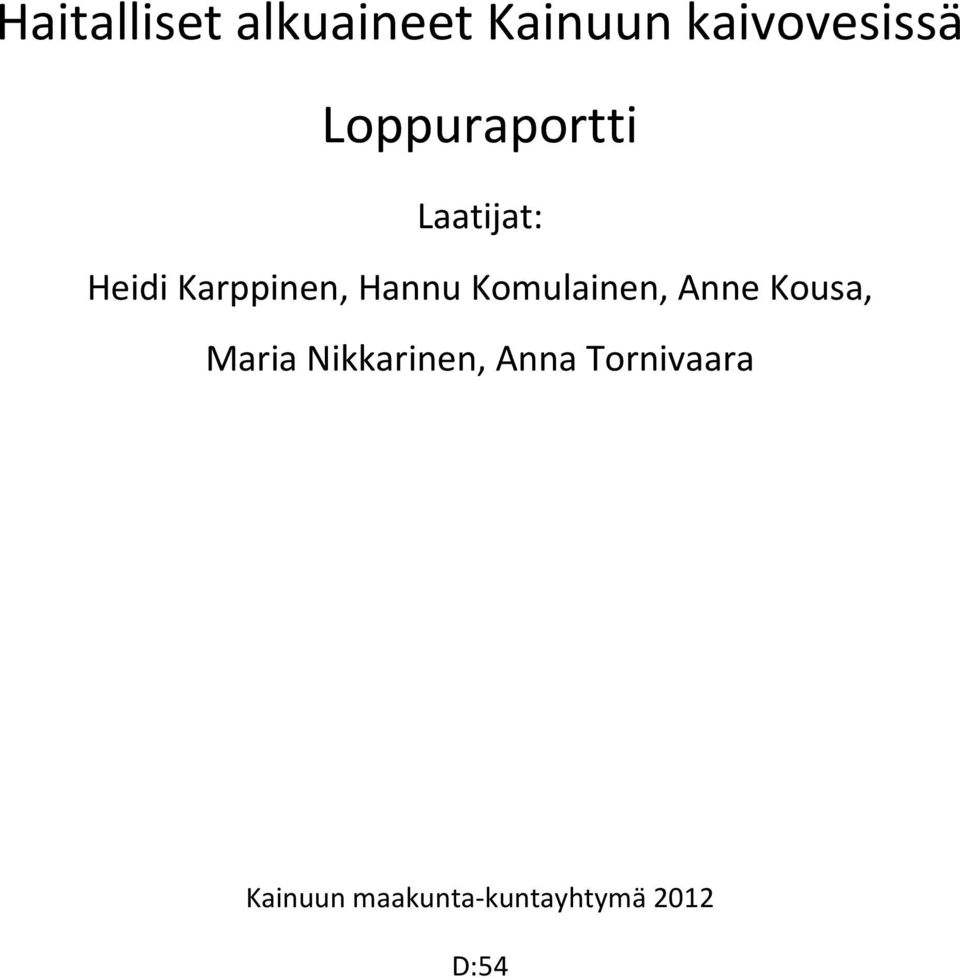Komulainen, Anne Kousa, Maria Nikkarinen, Anna