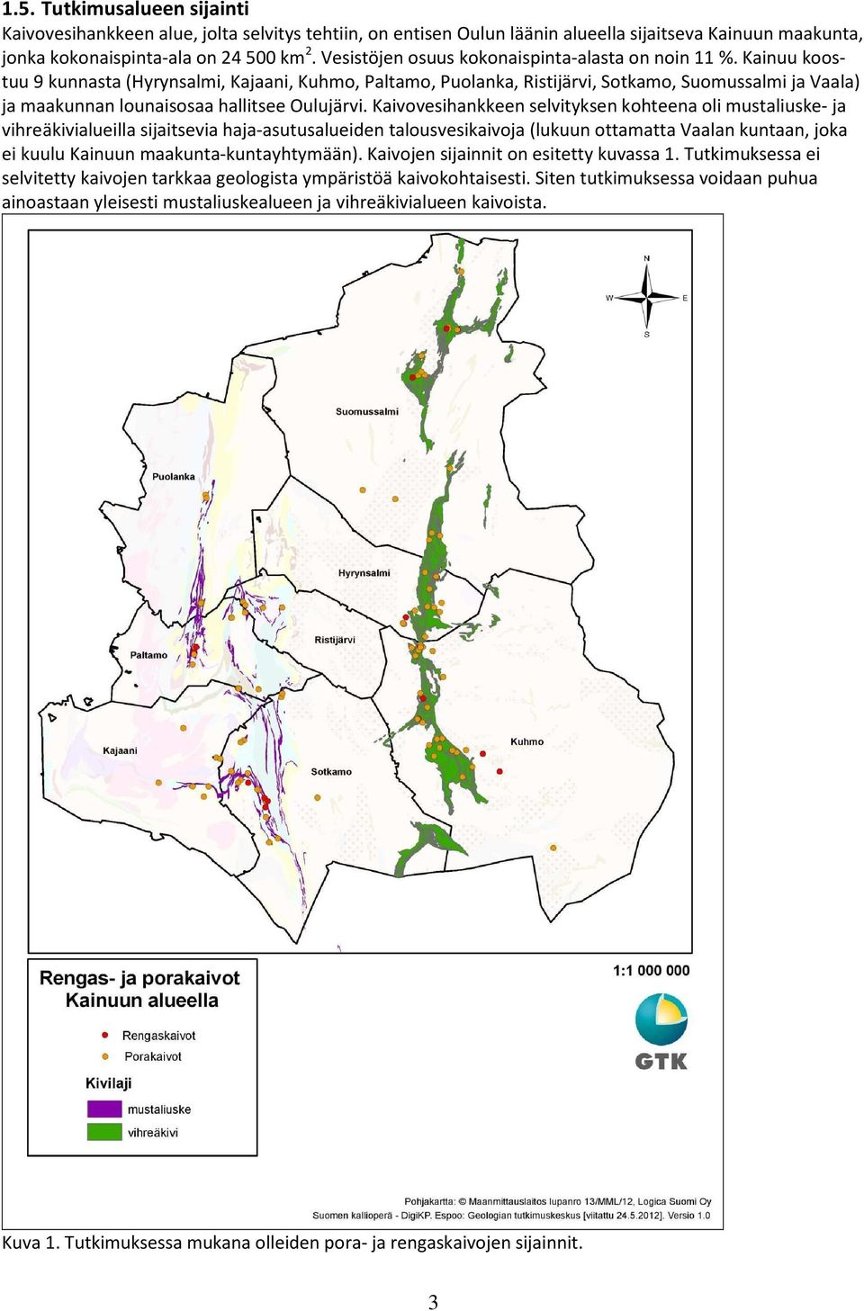 Kainuu koostuu 9 kunnasta (Hyrynsalmi, Kajaani, Kuhmo, Paltamo, Puolanka, Ristijärvi, Sotkamo, Suomussalmi ja Vaala) ja maakunnan lounaisosaa hallitsee Oulujärvi.