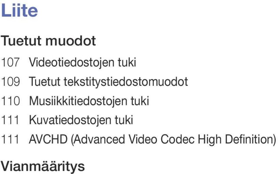 Musiikkitiedostojen tuki 111 Kuvatiedostojen