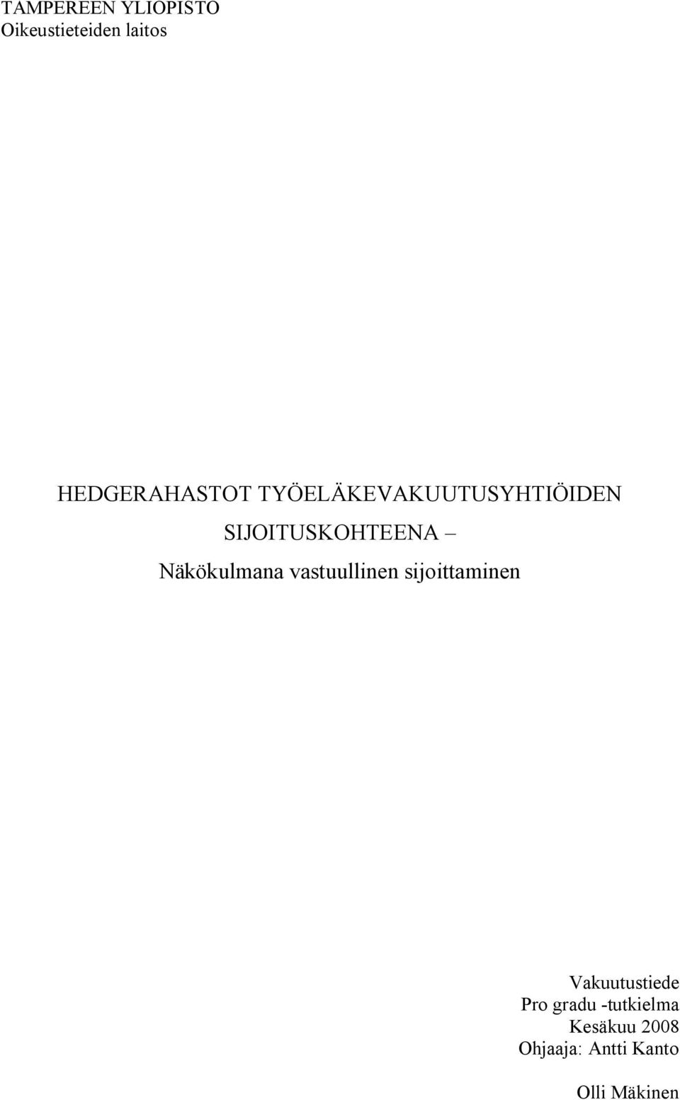 SIJOITUSKOHTEENA Näkökulmana vastuullinen