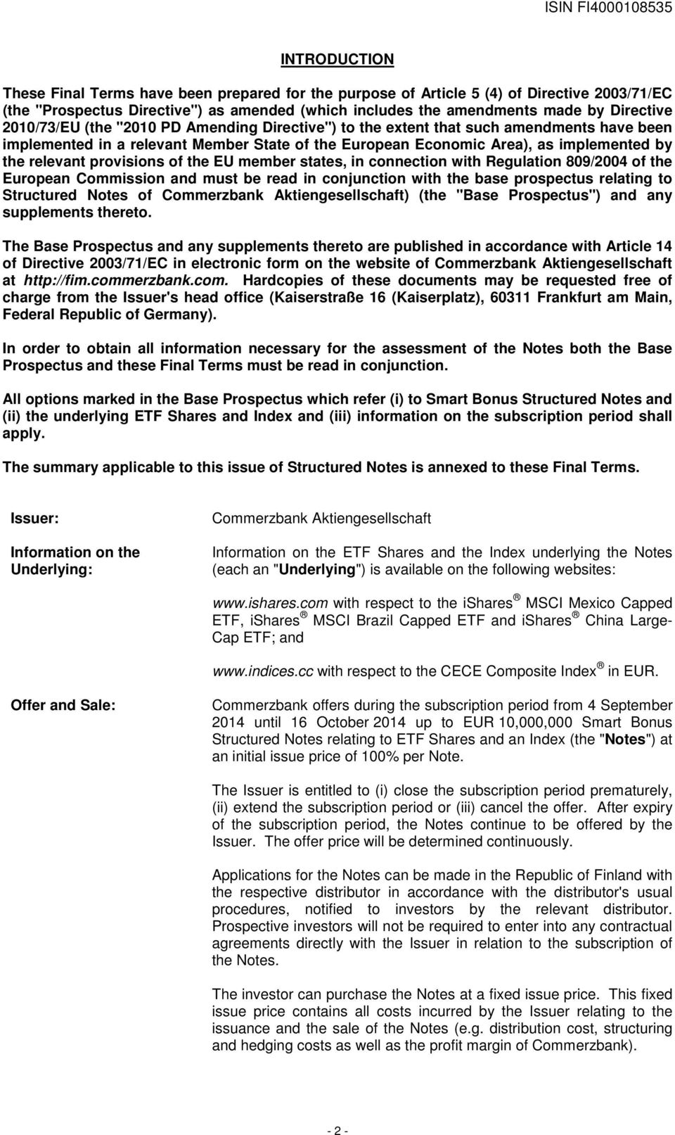 provisions of the EU member states, in connection with Regulation 809/2004 of the European Commission and must be read in conjunction with the base prospectus relating to Structured Notes of