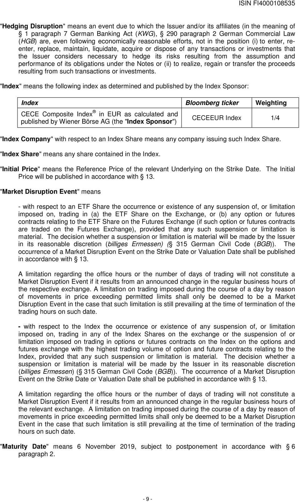 necessary to hedge its risks resulting from the assumption and performance of its obligations under the Notes or (ii) to realize, regain or transfer the proceeds resulting from such transactions or