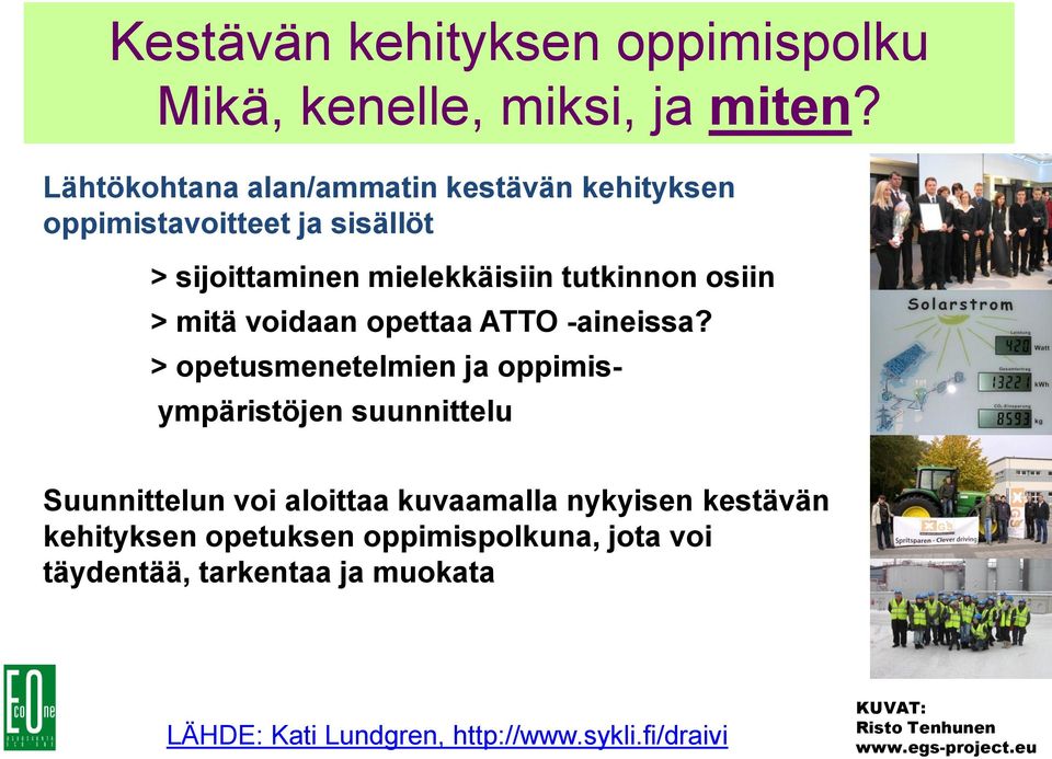 mitä voidaan opettaa ATTO -aineissa?