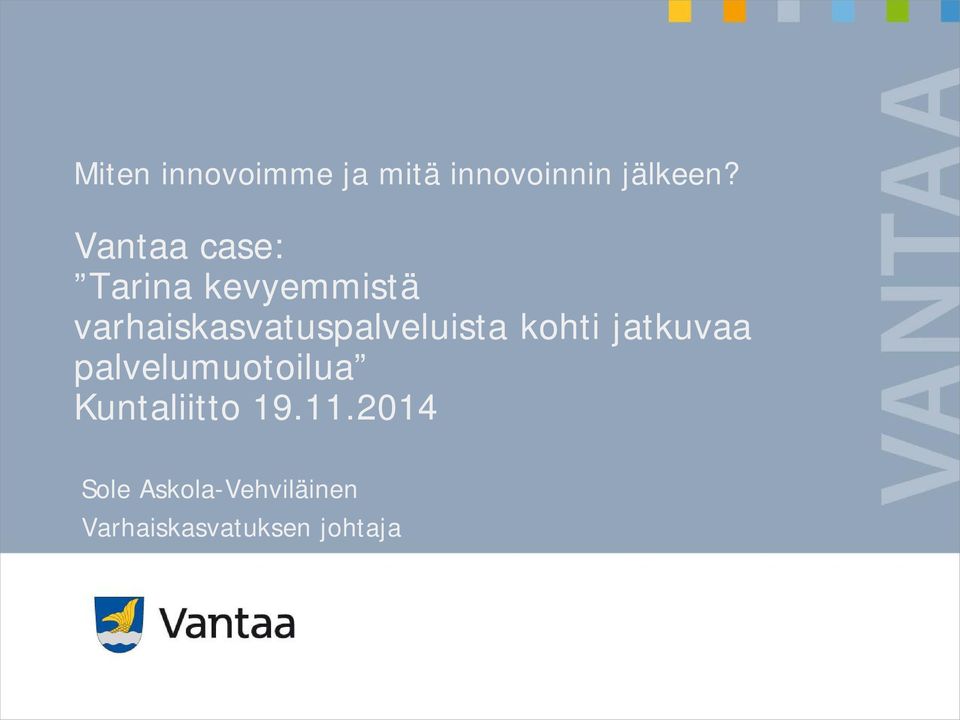 varhaiskasvatuspalveluista kohti jatkuvaa