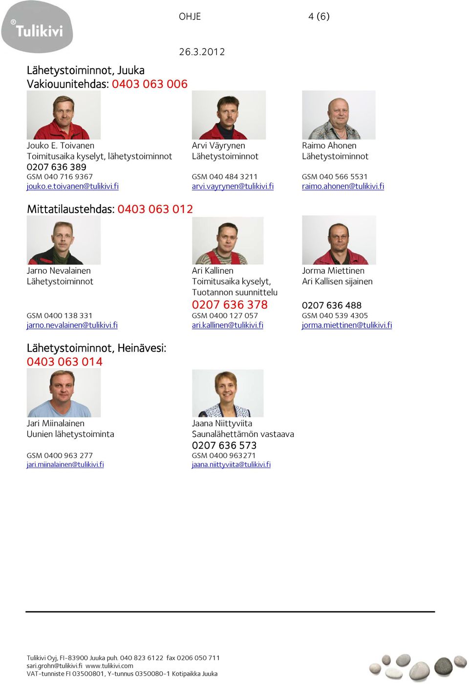 fi arvi.vayrynen@tulikivi.fi raimo.ahonen@tulikivi.