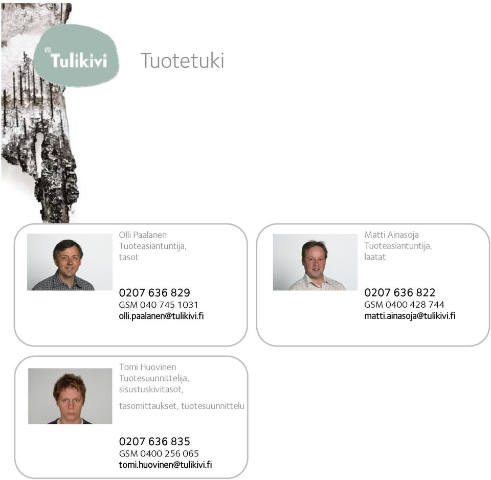 fi 0207 636 822 GSM 0400 428 744 matti.ainasoja@tulikivi.