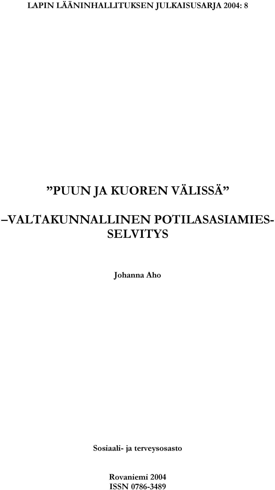 POTILASASIAMIES- SELVITYS Johanna Aho