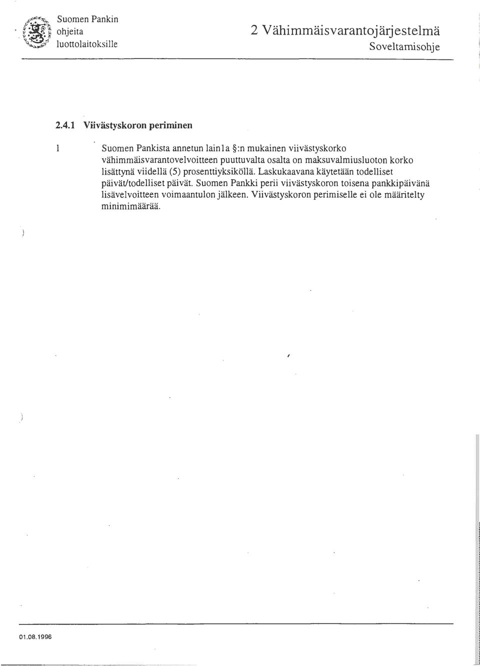 osalta on maksuvalmiusluoton korko lisättynä viidellä (5) prosenttiyksiköllä.