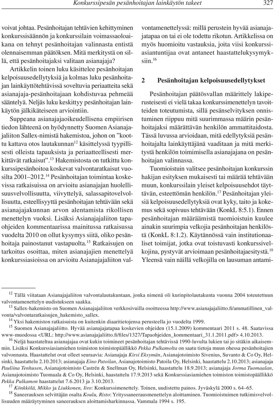 Mitä merkitystä on sillä, että pesänhoitajaksi valitaan asianajaja?