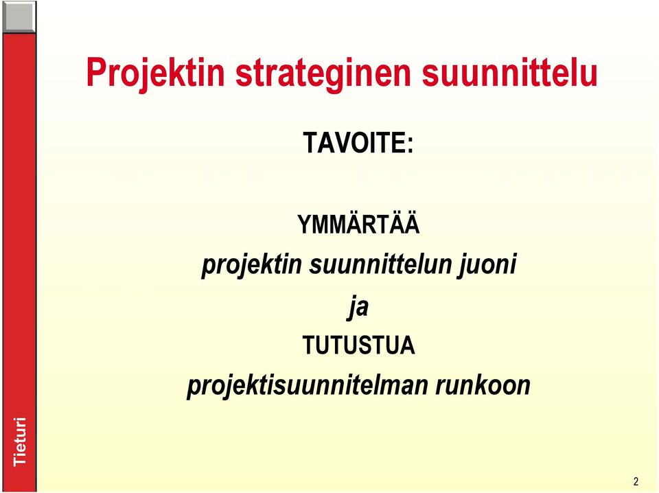 projektin suunnittelun juoni