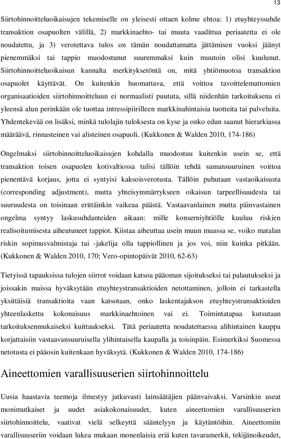 Siirtohinnoitteluoikaisun kannalta merkityksetöntä on, mitä yhtiömuotoa transaktion osapuolet käyttävät.