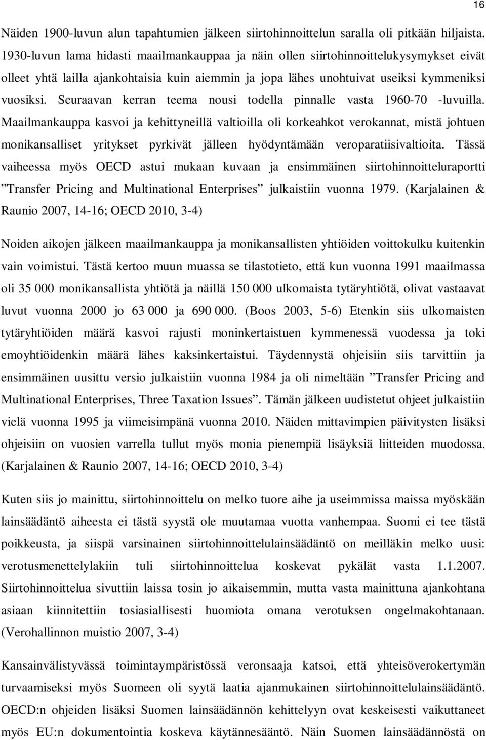 Seuraavan kerran teema nousi todella pinnalle vasta 1960-70 -luvuilla.