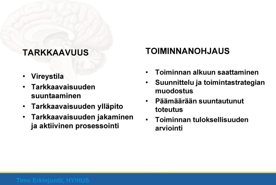 prosessointi Toiminnan alkuun saattaminen Suunnittelu ja