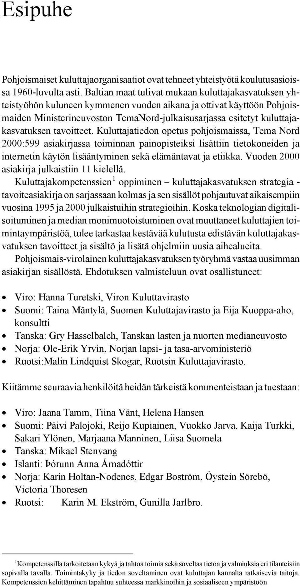 kuluttajakasvatuksen tavoitteet.