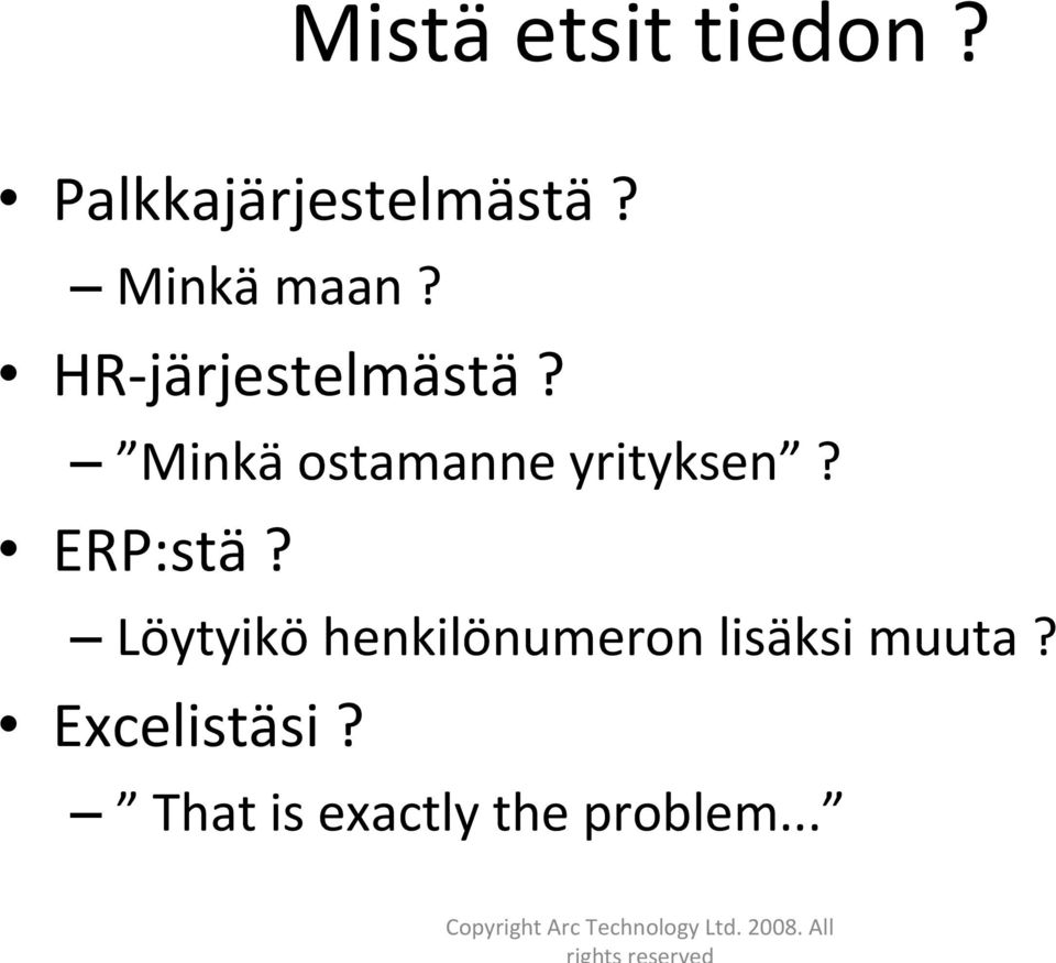 Minkä ostamanne yrityksen? ERP:stä?