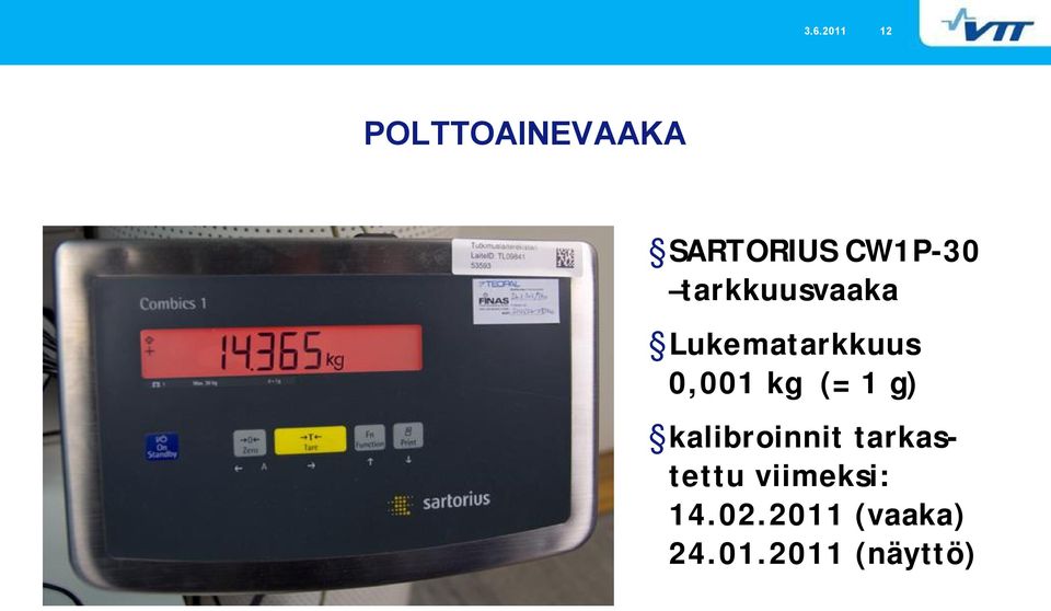 0,001 kg (= 1 g) kalibroinnit tarkastettu